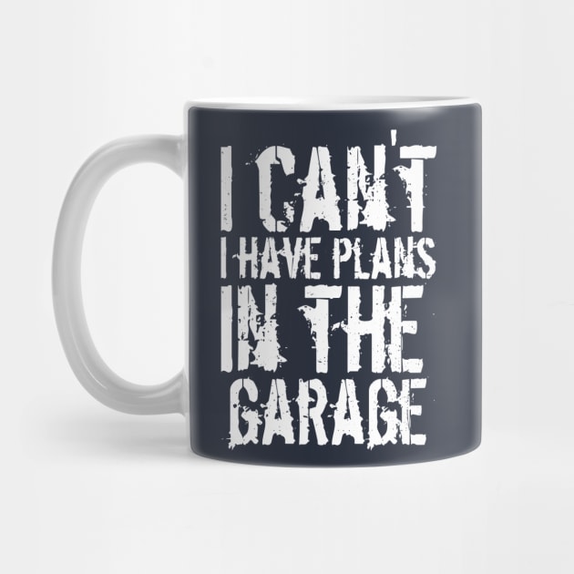 Funny i can't i have plans in the garage car mechanic quote by Gaming champion